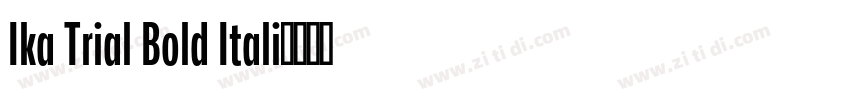 Ika Trial Bold Itali字体转换